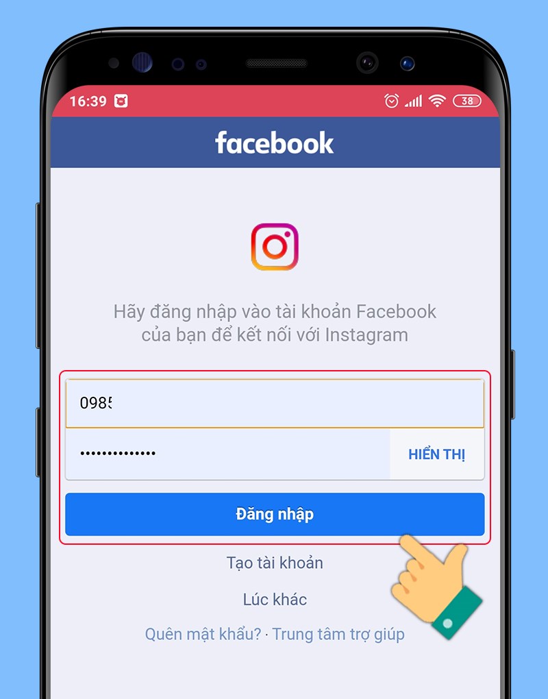 Nhập số điện thoại hoặc di động, mật khẩu tài khoản Facebook bạn sử dụng để liên kết với Instagram 