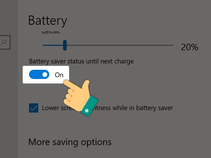 Bật chế độ Battery saver status until next charge lên bằng cách đẩy thanh gạt sang phải