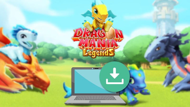 Cách tải Dragon Mania Legends trên máy tính
