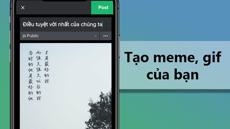 Tạo meme, GIF của riêng bạn