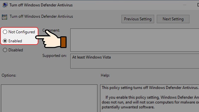 Bạn chọn Enabled để tắt Windows Defender