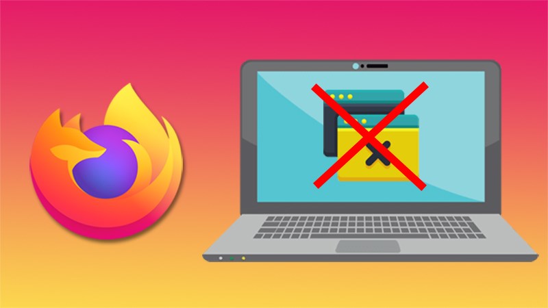 C&aacute;ch chặn quảng c&aacute;o, chặn c&aacute;c trang web tự mở tr&ecirc;n Firefox đơn giản