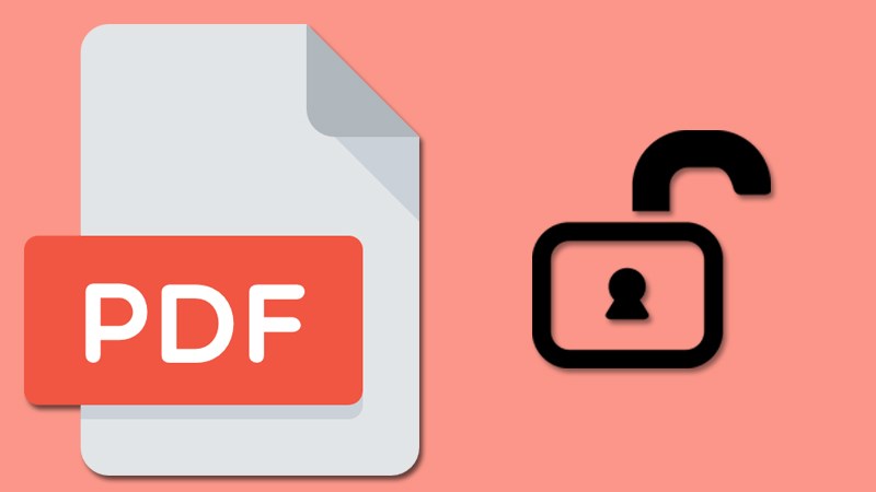 Cách mở khóa file PDF không cho chỉnh sửa, in ấn, copy dễ dàng nhất