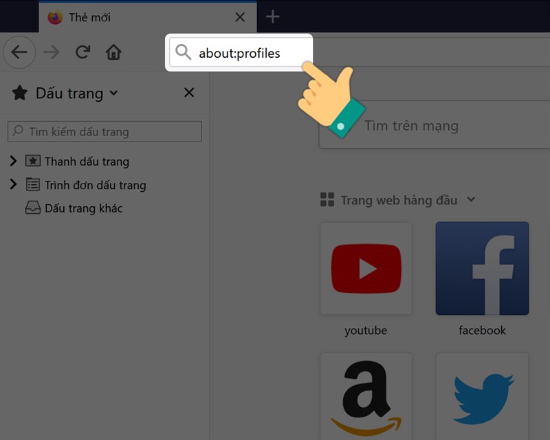 Mở Firefox nhập about:profiles tại nhanh địa chỉ 