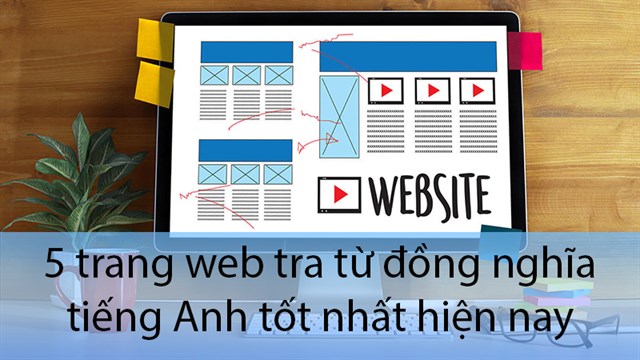 Từ điển đồng nghĩa tiếng Anh phổ biến và dễ sử dụng nhất là gì?