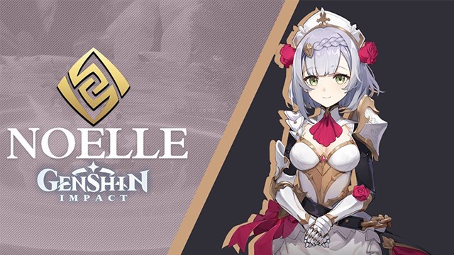 Cách build Noelle Genshin Impact | Thông tin, Guide, Skill