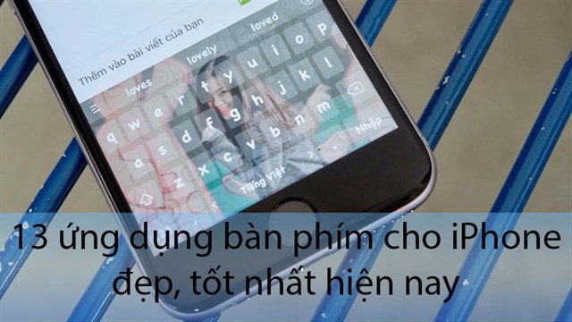 13 ứng dụng bàn phím cho iPhone đẹp, tốt nhất hiện nay