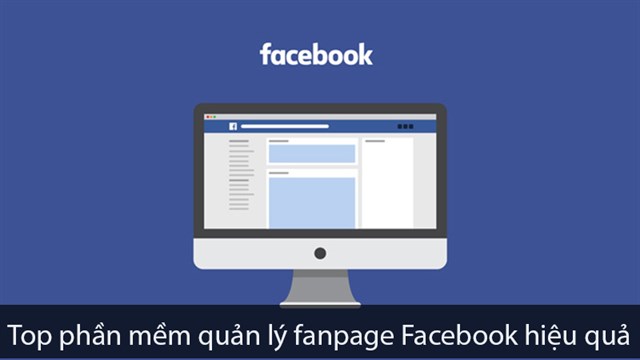 TOP 9 phần mềm quản lý fanpage Facebook miễn phí, tốt nhất hiện nay