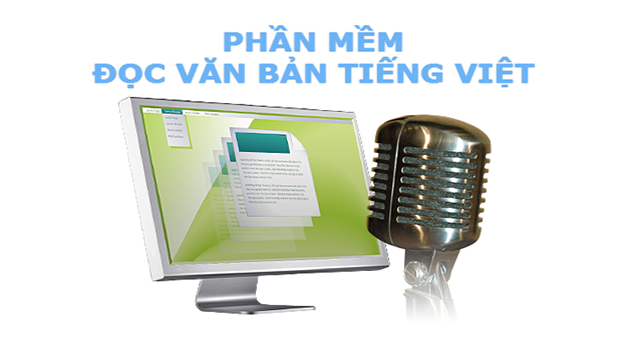 Sử dụng phần mềm đọc văn bản tiếng Việt để đọc các tài liệu và văn bản hiệu quả
