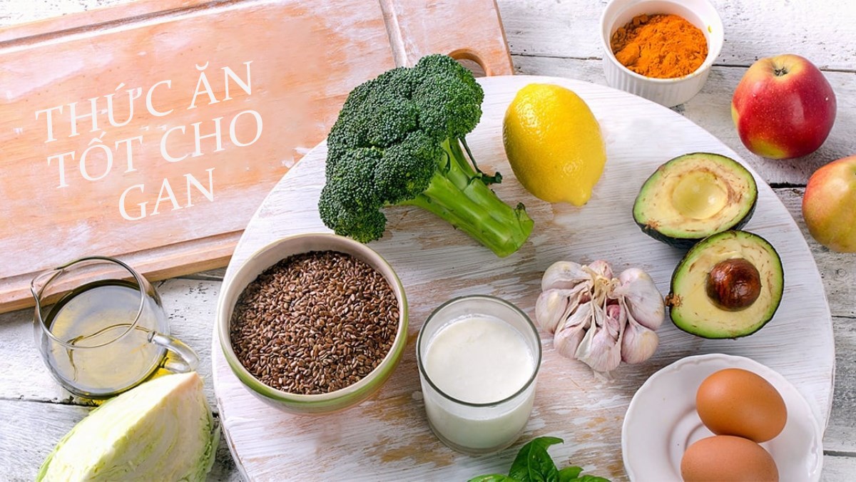 Ăn gì tốt cho gan? Tổng hợp 16 thực phẩm tốt cho gan