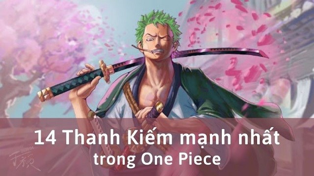 TOP 14 thanh kiếm mạnh nhất trong One Piece - Đảo Hải Tặc