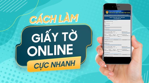 Cách làm giấy tờ online cực nhanh