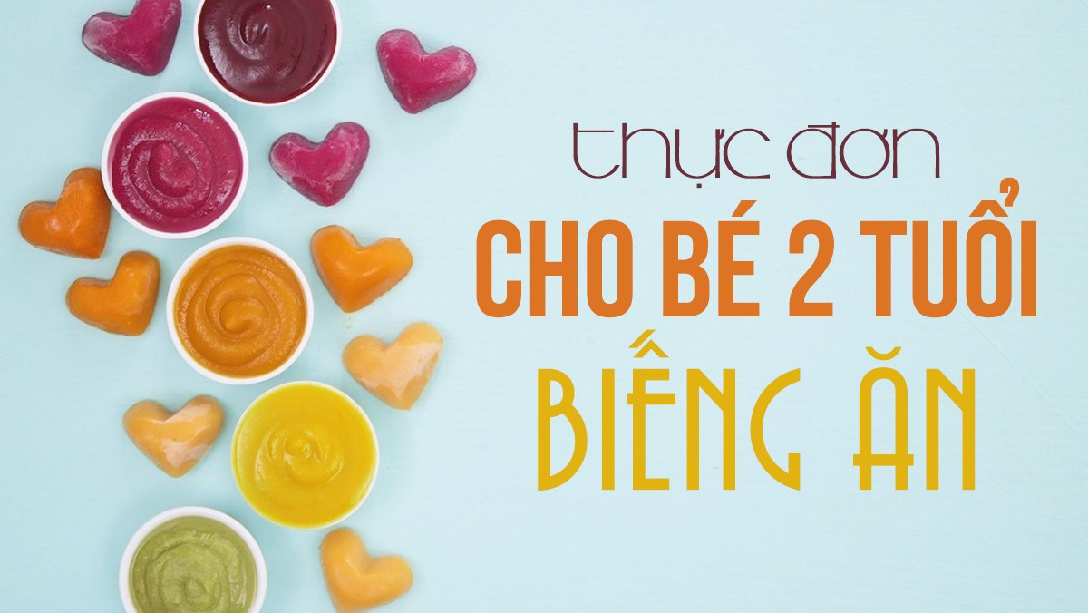 Thực đơn cho bé 2 tuổi biếng ăn