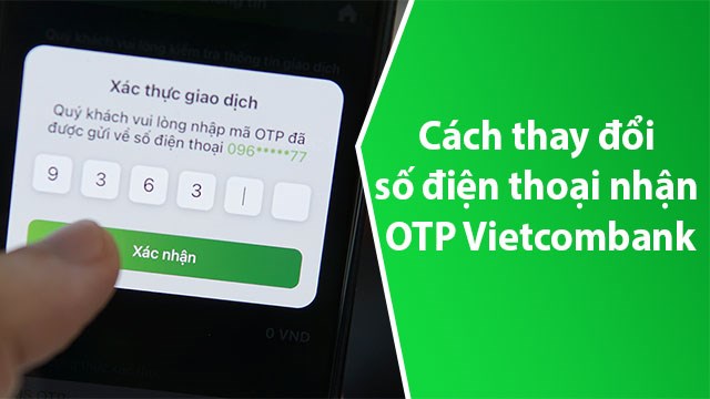 Hướng dẫn đổi số điện thoại Vietcombank