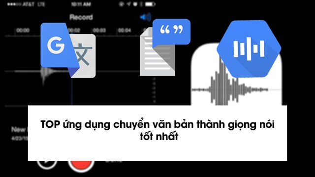 Tổng hợp app chuyển đổi văn bản thành giọng nói miễn phí trên smartphone