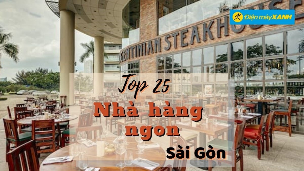 Top 25 nhà hàng ngon ở Sài Gòn
