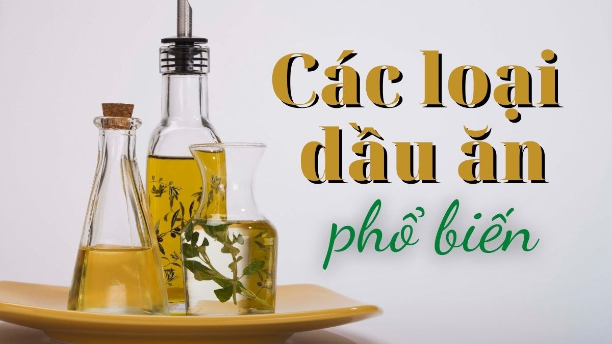 Tổng hợp các loại dầu