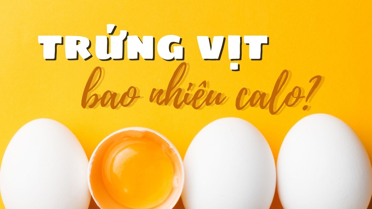 Tổng hợp 1 trứng vịt luộc bao nhiêu calo và lợi ích cho sức khỏe