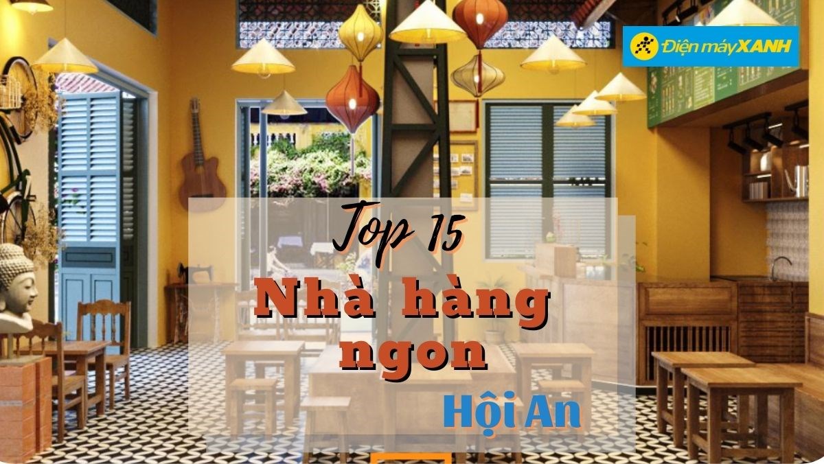 Top 15 nhà hàng Hội An