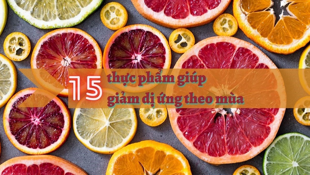 thực phẩm giúp giảm dị ứng theo mùa
