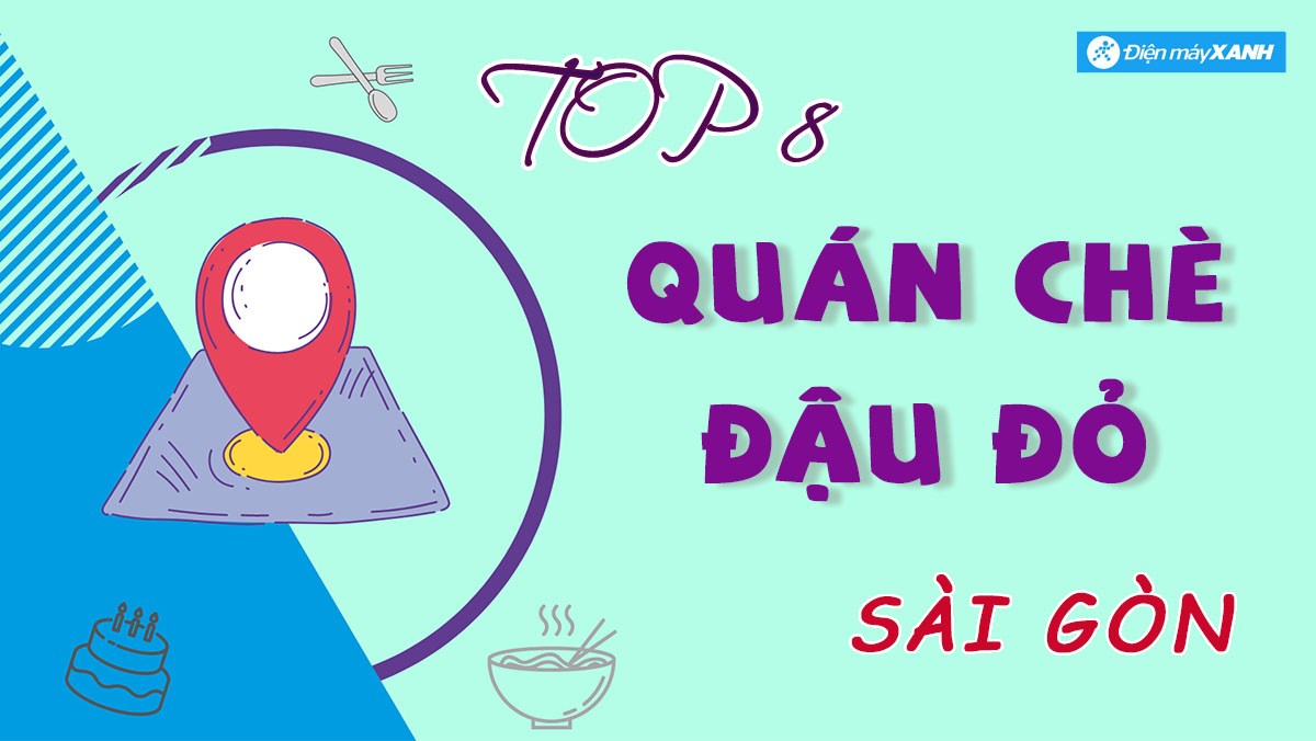 Top 8 quán chè đậu đỏ Sài Gòn