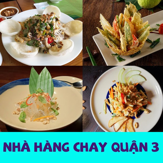 Top 10 nhà hàng chay quận 3 ngon nổi tiếng chất lượng giá hợp lý