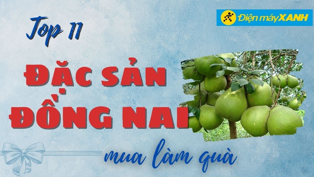 Đặc sản Đồng Nai làm quà