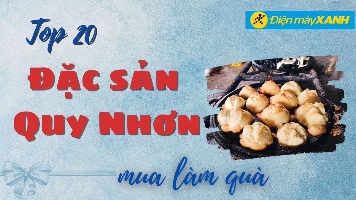 Đặc sản quy nhơn mua về làm quà, đặc sản quy nhơn làm quà