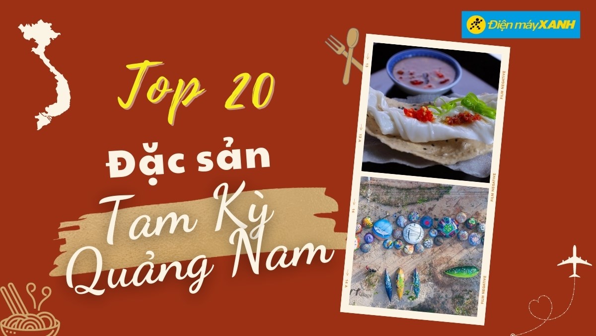 Top 20 món ăn đặc sản Tam Kỳ Quảng Nam