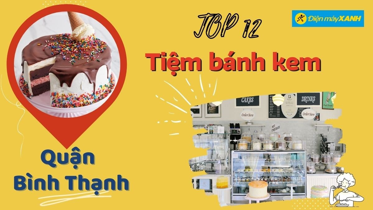Top 12 tiệm bánh kem Bình Thạnh