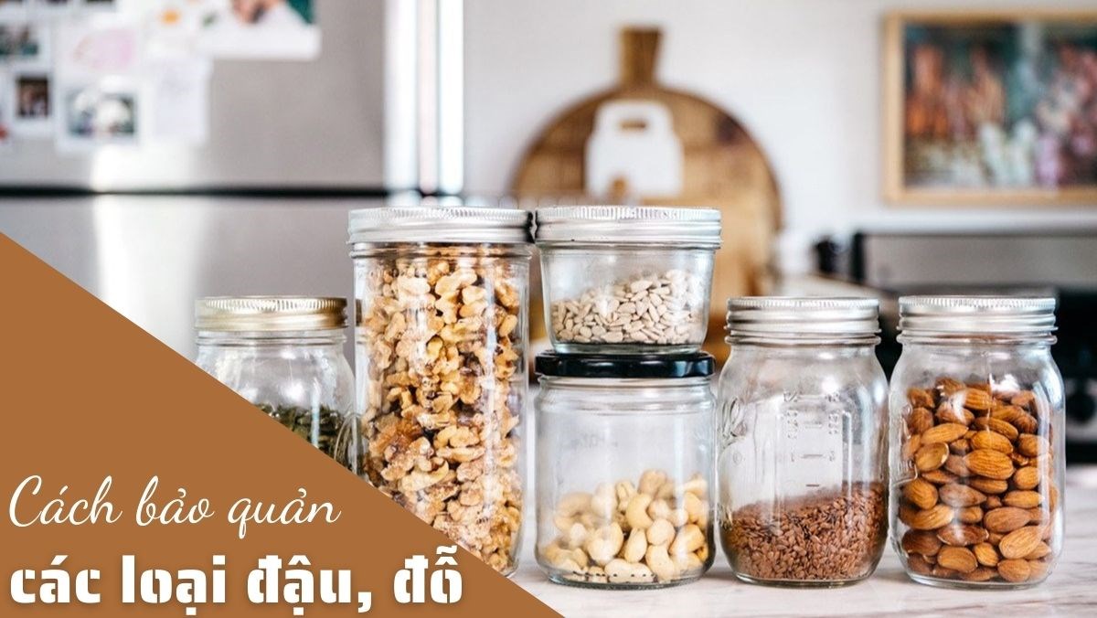 Cách bảo quản các loại đậu, đỗ