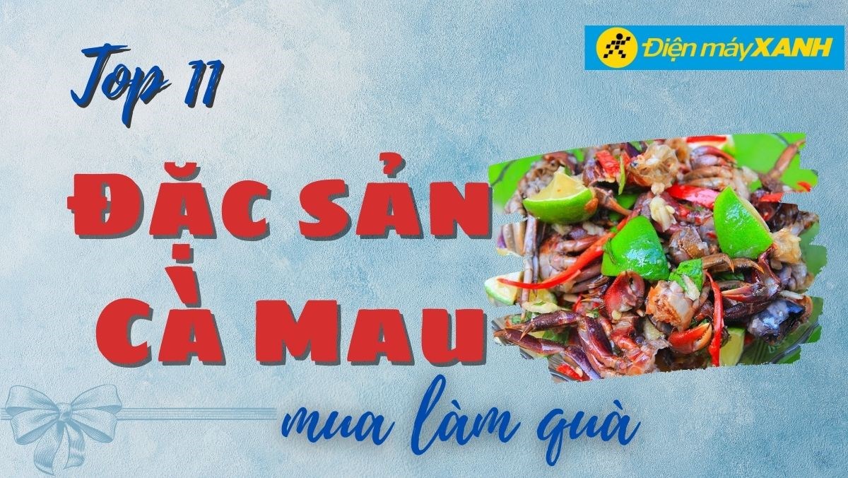 đặc sản Cà Mau làm quà tặng