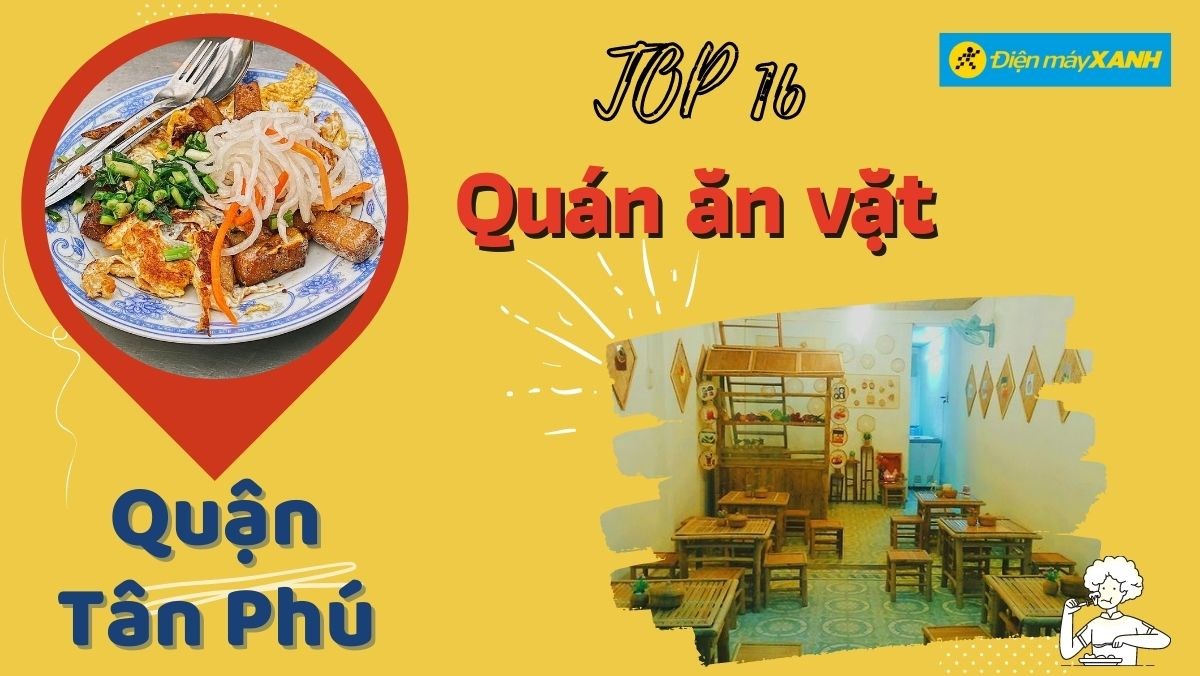 Top 16 địa điểm quán ăn vặt quận Tân Phú