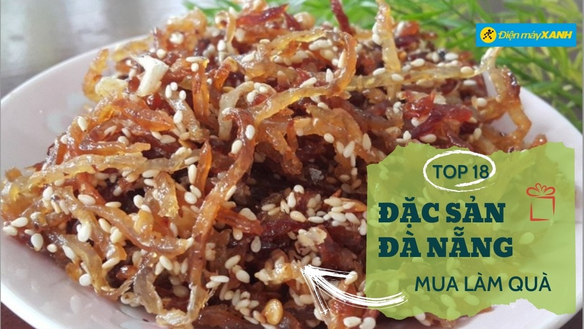 Top 18 đặc sản Đà Nẵng làm quà