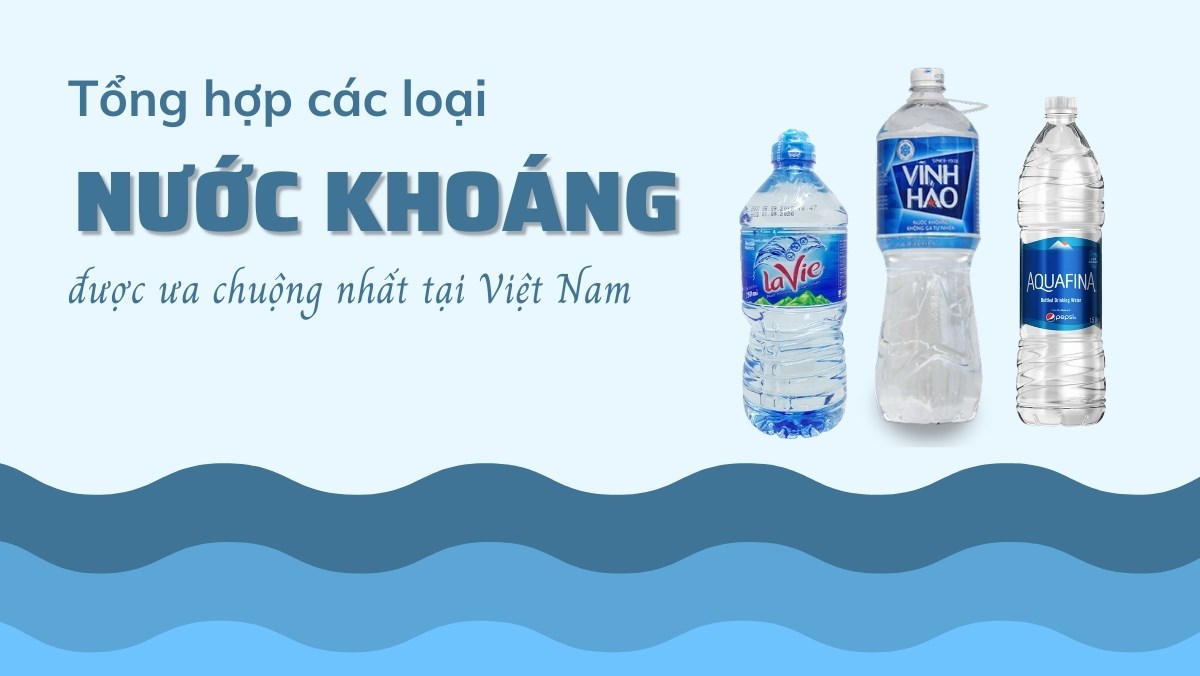 Các loại nước khoáng được ưa chuộng