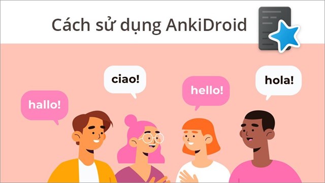 Hướng dẫn cách sử dụng anki để học từ vựng tiếng anh hiệu quả