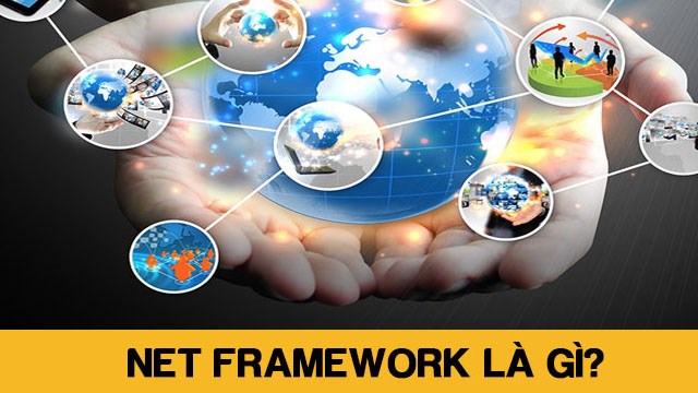 Net Framework 4.0 là gì và nó được sử dụng để làm gì?
