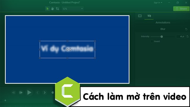 Hướng dẫn Cách làm mờ video trong Camtasia 9 và làm nổi bật bảng chữ và hình ảnh