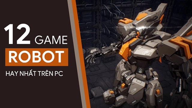 Những Game Robot Hay Nhất - Khám Phá Những Tựa Game Robot Đỉnh Cao