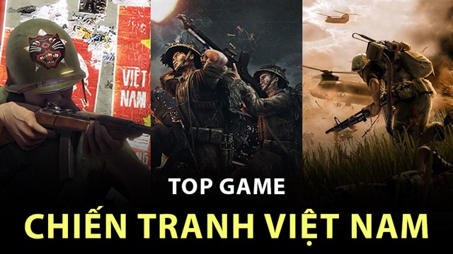 Top 9 game về chiến tranh Việt Nam bạn nên trải nghiệm ngay