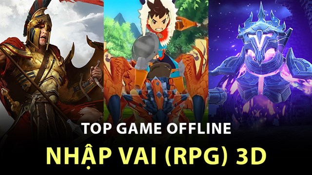 Top 12 Game Nhập Vai (Rpg) Offline 3D Cho Android, Ios Hay Nhất