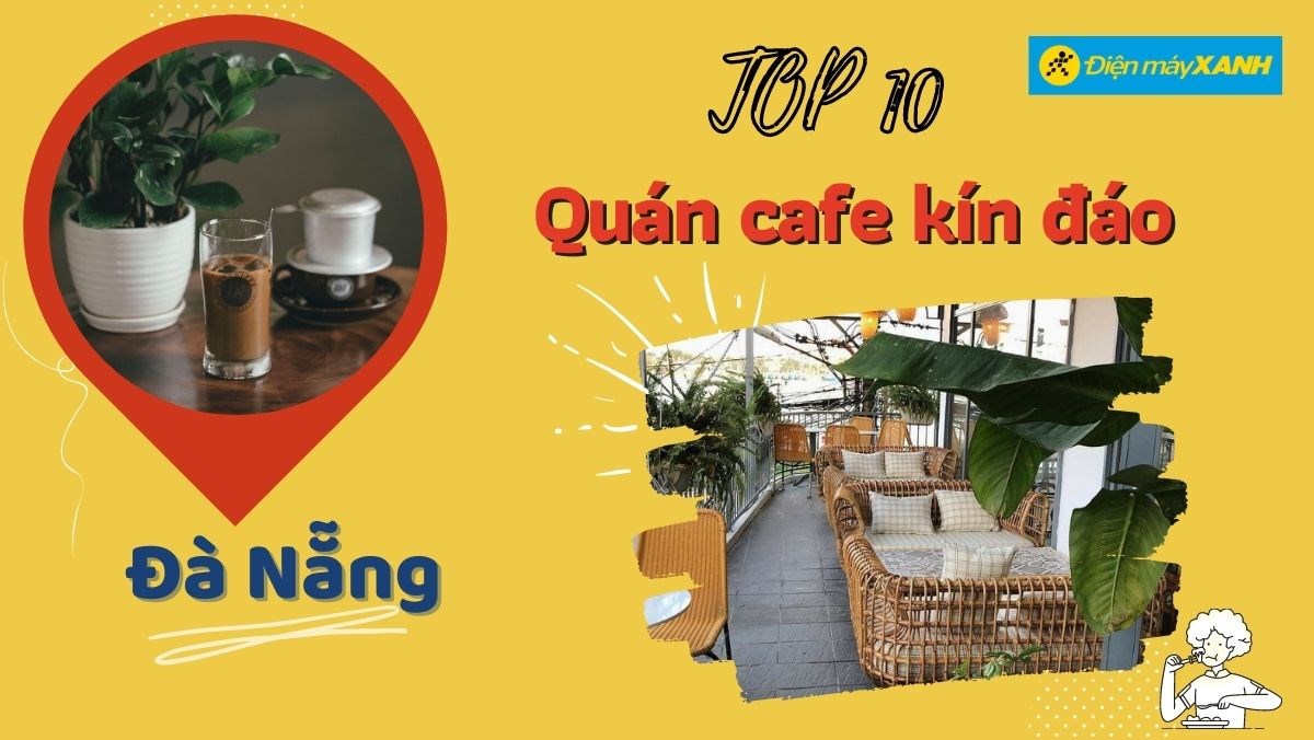 Top 10 quán cafe kín đáo ở Đà Nẵng