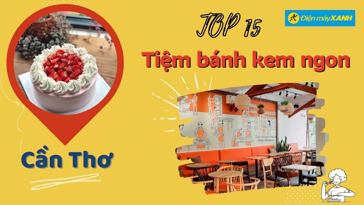 Top 15 tiệm bánh kem Cần Thơ