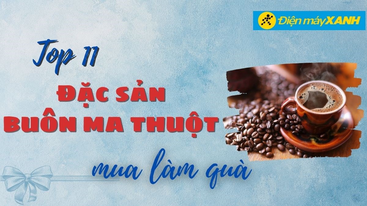 đặc sản Buôn Ma Thuột làm quà