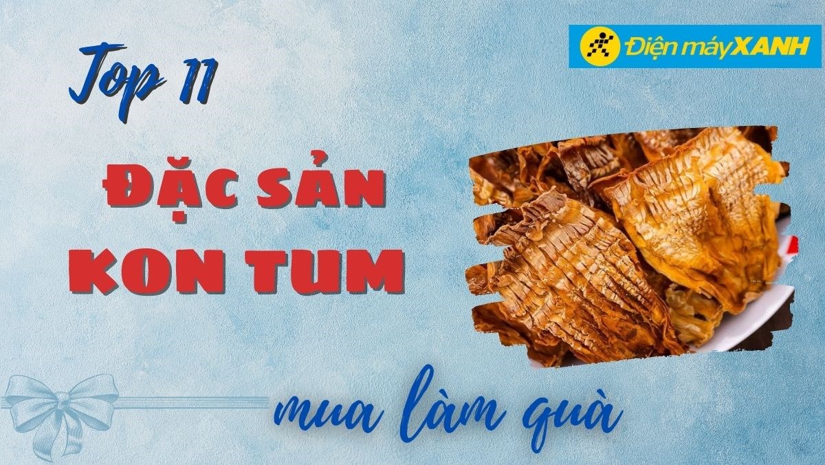 Đặc sản Kon Tum làm quà