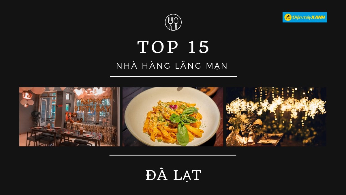 Top 15 nhà hàng lãng mạn ở Đà Lạt