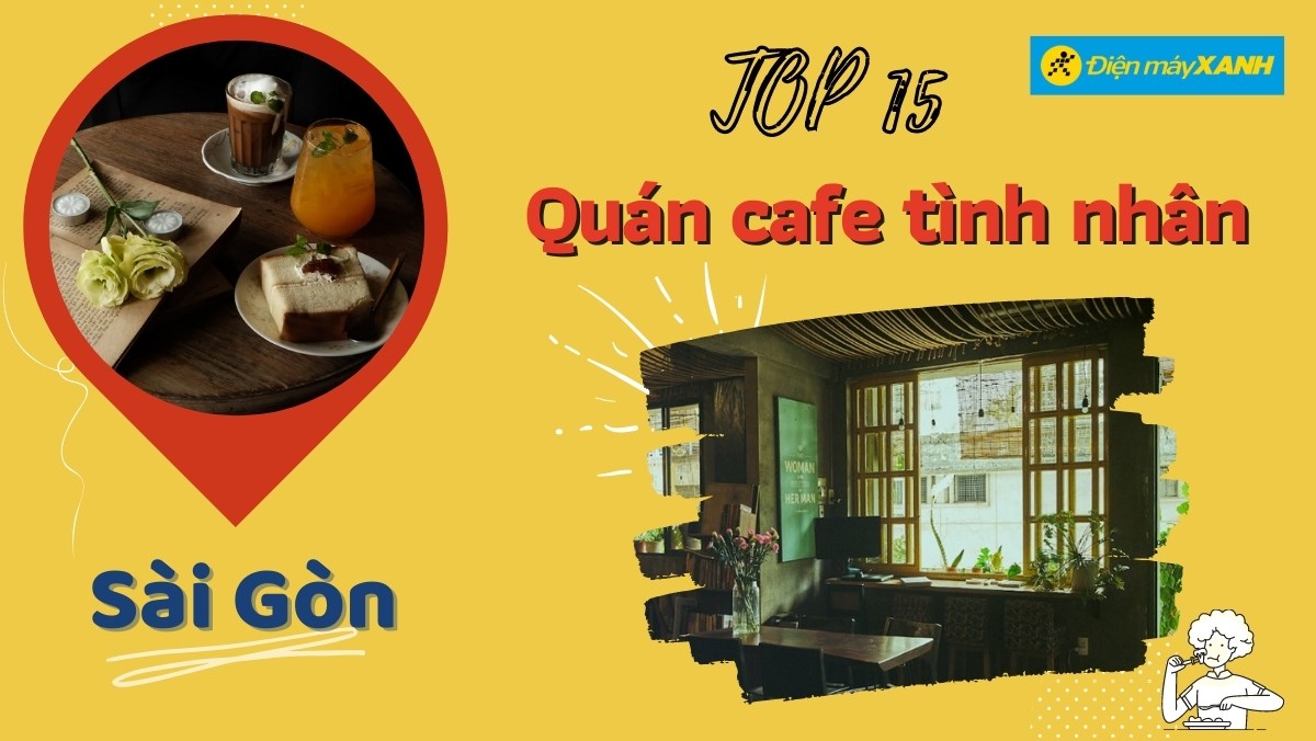 Top 15 quán cafe tình nhân ở Sài Gòn