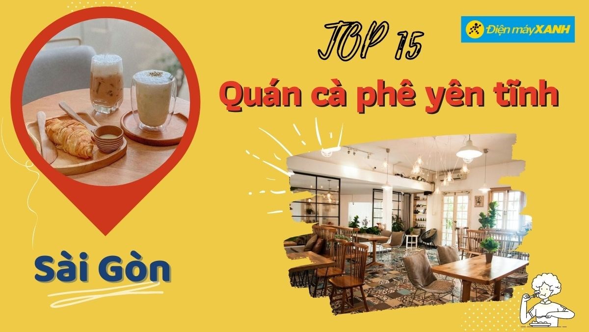 Top 15 quán cafe yên tĩnh ở Sài Gòn