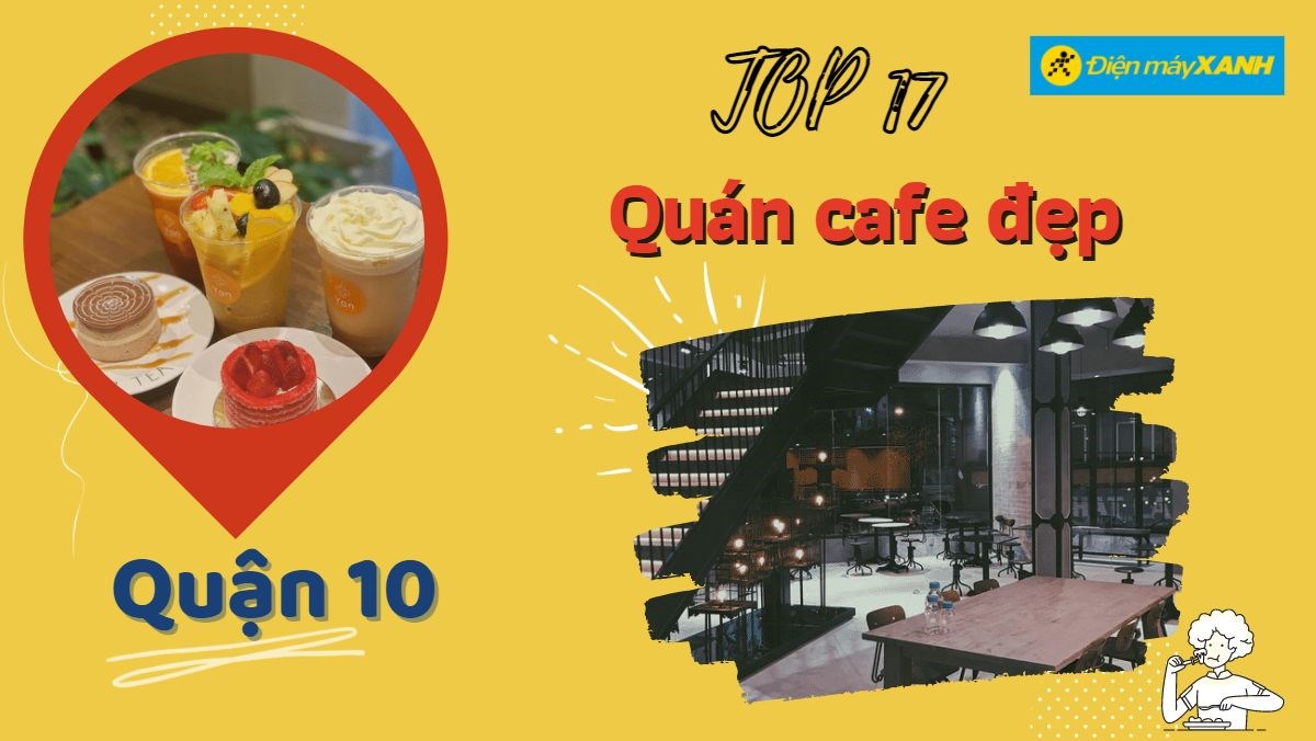 Top 17 quán cafe đẹp quận 10