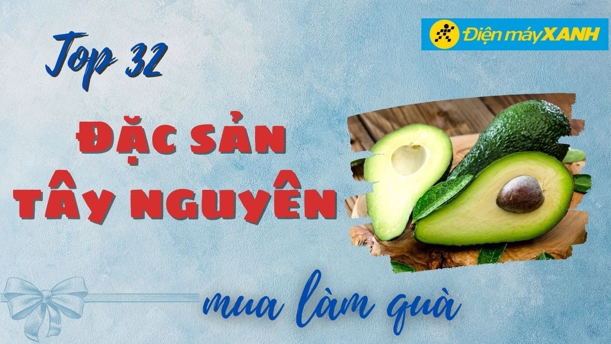 Đặc sản Tây Nguyên làm quà
